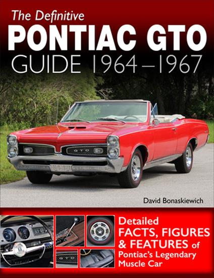 The Definitive Pontiac GTO Guide: 1964-1967