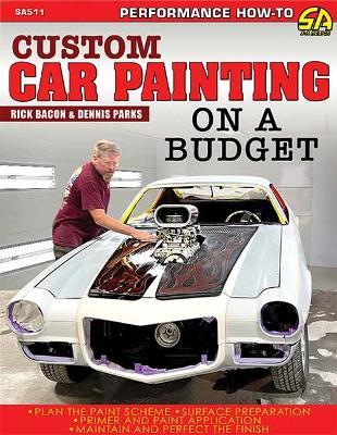 Custom Car Painting on a Budget - Rick Bacon,Dennis Parks - cover