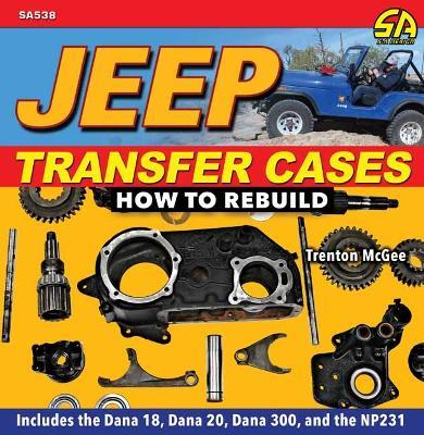 Jeep Transfer Cases: How to Rebuild - Trent McGee - cover