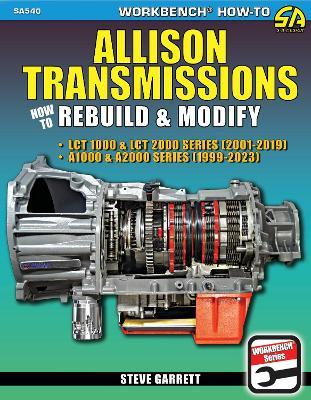 Allison Transmissions: How to Rebuild & Modify - Steve Garrett - cover