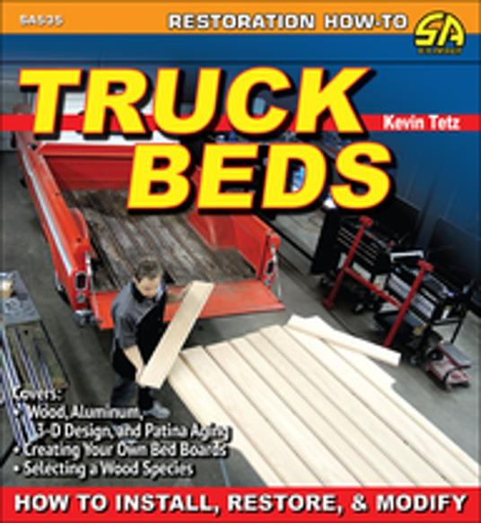 Truck Beds: How to Install, Restore, & Modify