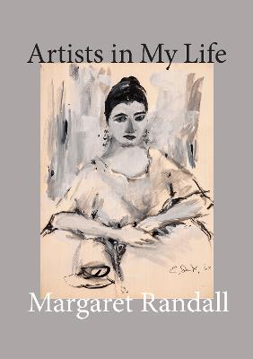 Artists in My Life - Margaret Randall - cover