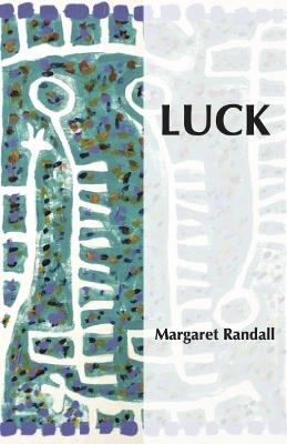 Luck - Margaret Randall - cover