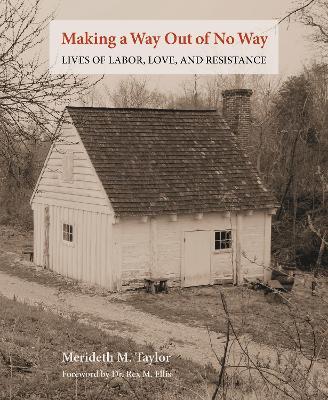 Making a Way Out of No Way: Lives of Labor, Love, and Resistance - Merideth M. Taylor - cover