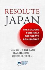 Resolute Japan: The Leaders Forging a Corporate Resurgence