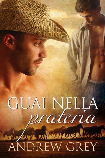 Guai nella prateria - Andrew Grey,Ernesto Pavan - ebook