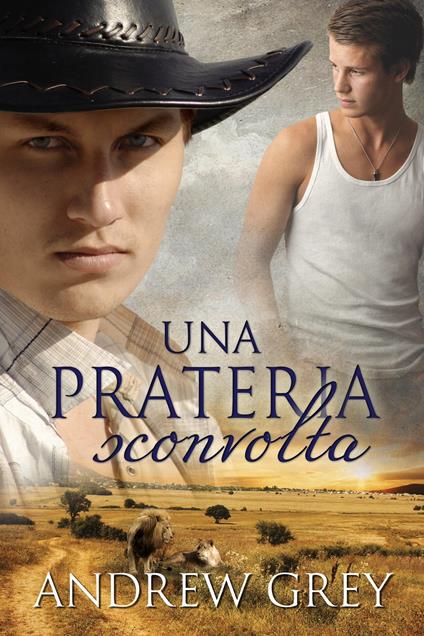 Una prateria sconvolta - Andrew Grey,Ernesto Pavan - ebook