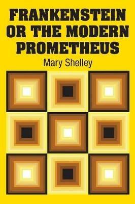 Frankenstein or the Modern Prometheus - Mary Shelley - cover