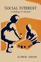 Social Interest: A Challenge to Mankind - Alfred Adler - cover