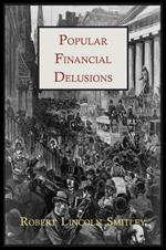 Popular Financial Delusions