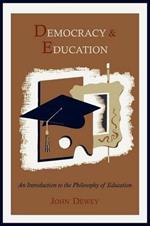 Democracy and Education: An Introduction to the Philosophy of Education