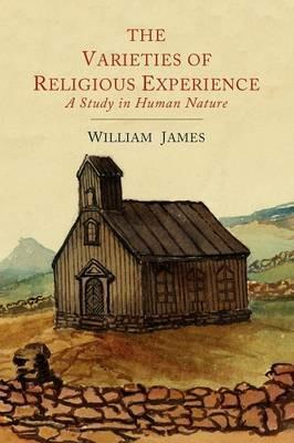 The Varieties of Religious Experience: A Study in Human Nature - William James - cover