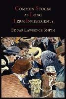 Common Stocks as Long Term Investments - Edgar Lawrence Smith - cover