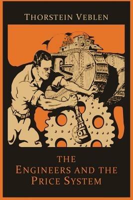 The Engineers and the Price System - Thorstein Veblen - cover