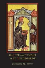 The Life and Visions of St. Hildegarde