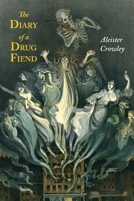 The Diary of a Drug Fiend - Aleister Crowley - cover