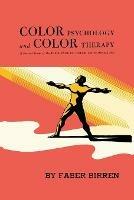 Color Psychology and Color Therapy: A Factual Study of the Influence of Color on Human Life