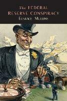 The Federal Reserve Conspiracy - Eustace Mullins - cover
