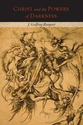 Christ and the Power of Darkness - J Godfrey Raupert - cover
