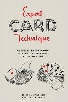 Expert Card Technique: Close-Up Table Magic - Jean Hugard,Frederick Braue - cover