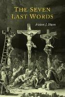 The Seven Last Words - Fulton J Sheen - cover