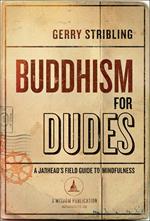 Buddhism for Dudes