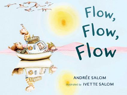 Flow, Flow, Flow - Andrée Salom,Ivette Salom - ebook