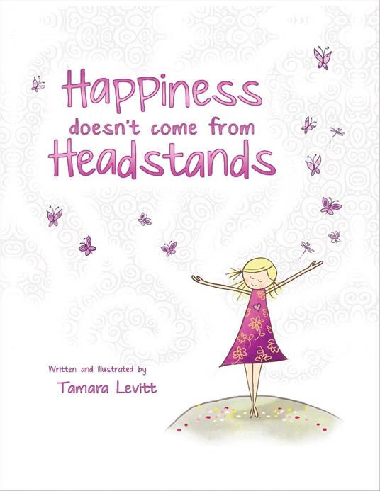 Happiness Doesn't Come from Headstands - Tamara Levitt - ebook
