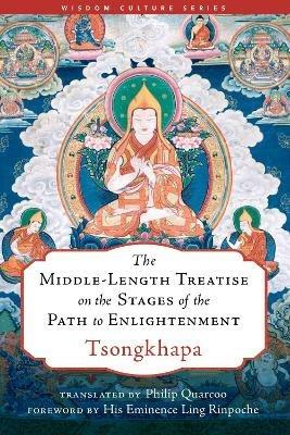 The Middle-Length Treatise on the Stages of the Path to Enlightenment - Tsongkhapa Losang Drakpa,Philip Quarcoo - cover