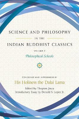 Science and Philosophy in the Indian Buddhist Classics, Vol. 3: Philosophical Schools - cover