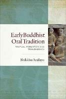 Early Buddhist Oral Tradition: Textual Formation and Transmission - Bhikkhu An?layo - cover