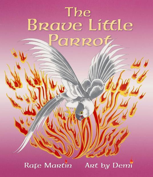 The Brave Little Parrot - Rafe Martin,Demi - ebook