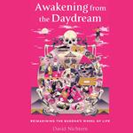 Awakening from the Daydream