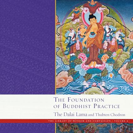 Foundation of Buddhist Practice, The