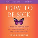 How to Be Sick (Second Edition)