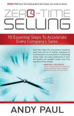 Zero-Time Selling: 10 Essential Steps To Accelerate Every Company's Sales - Andy Paul - cover
