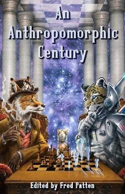 An Anthropomorphic Century - Peter S Beagle,Philip K Dick - cover