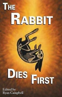 The Rabbit Dies First - Nidhi Singh,Sera Kane - cover