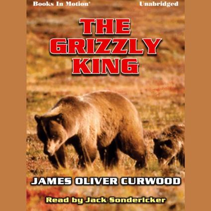 The Grizzly King