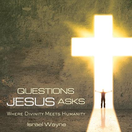 Questions Jesus Asks