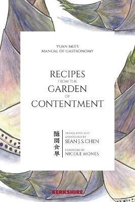 Recipes from the Garden of Contentment: Yuan Mei's Manual of Gastronomy - Yuan Mei - cover