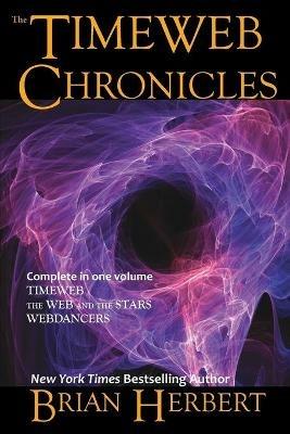 The Timeweb Chronicles: Timeweb Trilogy Omnibus - Brian Herbert - cover