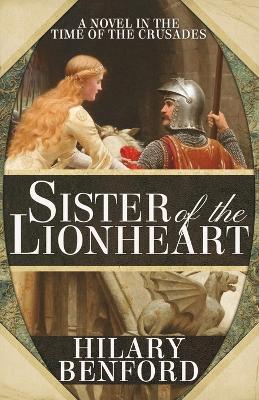 Sister of the Lionheart - Hilary Benford - cover