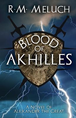 Blood of Akhilles - R M Meluch - cover