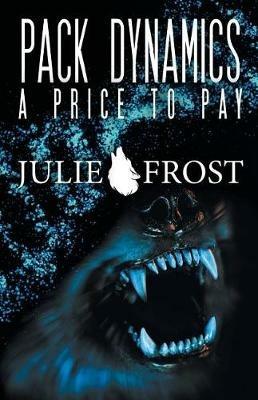 Pack Dynamics: A Price to Pay - Julie Frost - cover