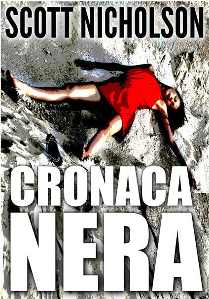 Cronaca nera - Scott Nicholson,Flavio Pellegrini - ebook