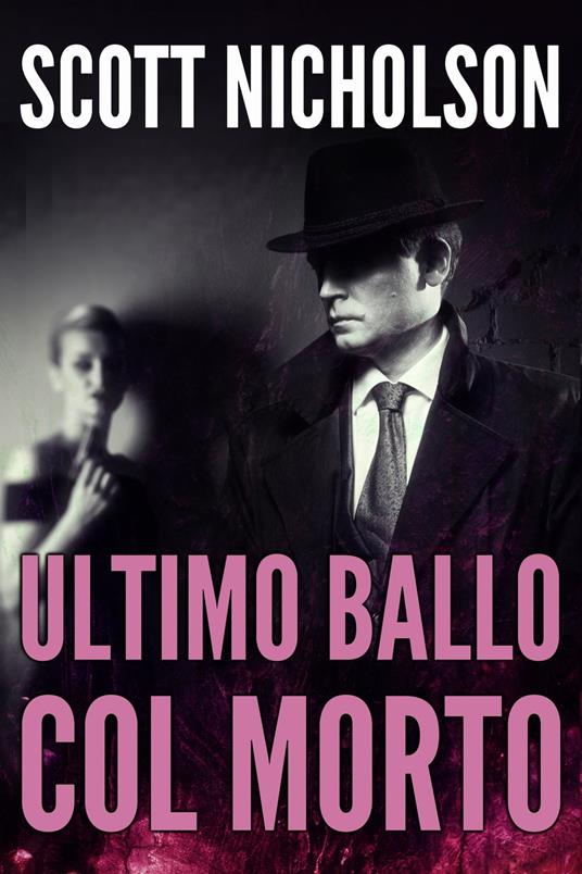 Ultimo ballo col morto - Scott Nicholson - ebook