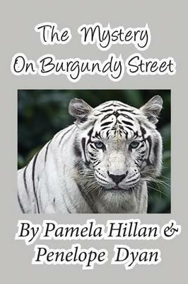 The Mystery on Burgundy Street - Pamela Hillan,Penelope Dyan - cover