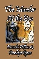 The Murder At The Zoo - Penelope Dyan,Pamela Hillan - cover