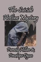 The Suicide Hotline Mystery - Pamela Hillan,Dyan - cover